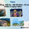 Tour Du lịch Đà Nẵng Hội An 3 ngày 2 đêm