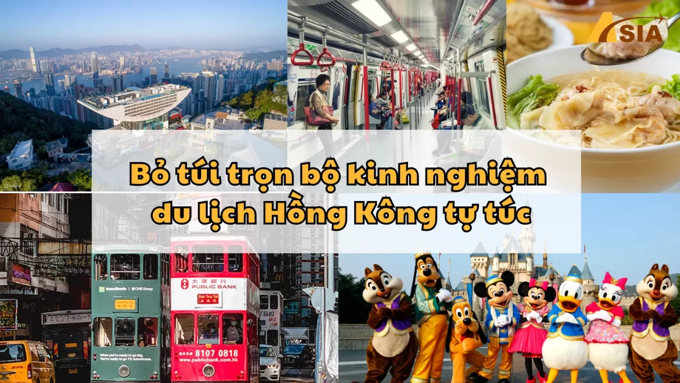 Bỏ túi trọn bộ kinh nghiệm du lịch Hồng Kông tự túc, khám phá trọn vẹn vẻ đẹp của xứ Hương Cảng